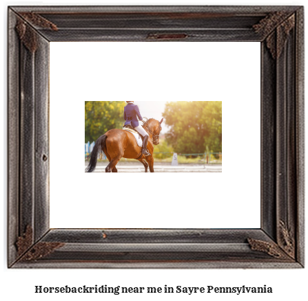 horseback riding near me in Sayre, Pennsylvania